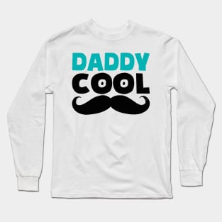 daddy cool Long Sleeve T-Shirt